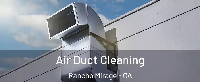  Air Duct Cleaning Rancho Mirage - CA