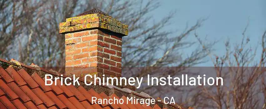  Brick Chimney Installation Rancho Mirage - CA