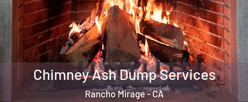  Chimney Ash Dump Services Rancho Mirage - CA