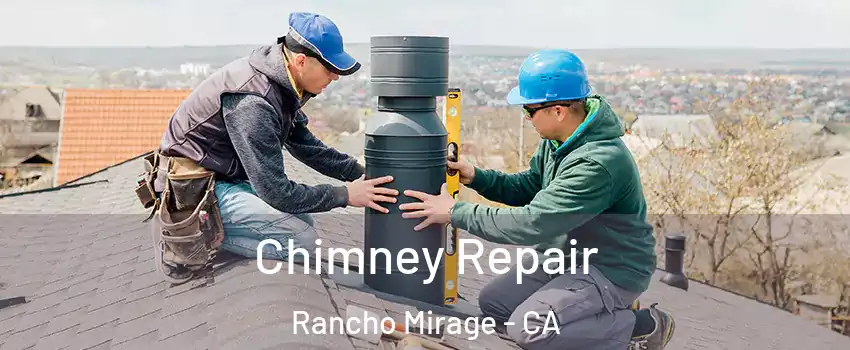  Chimney Repair Rancho Mirage - CA