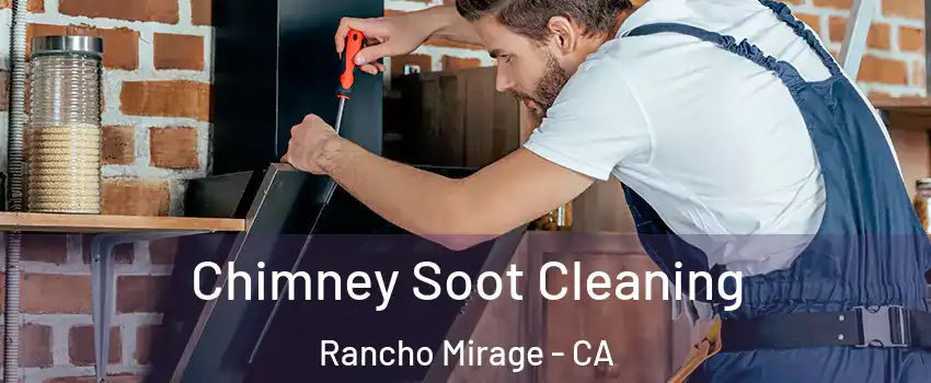  Chimney Soot Cleaning Rancho Mirage - CA