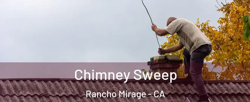  Chimney Sweep Rancho Mirage - CA