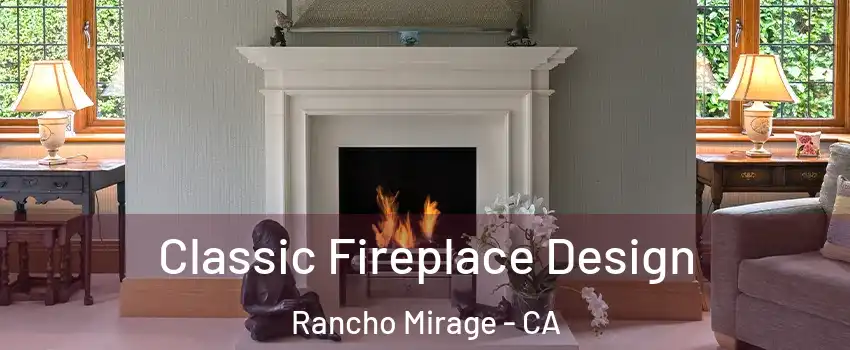  Classic Fireplace Design Rancho Mirage - CA