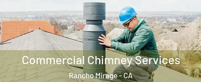  Commercial Chimney Services Rancho Mirage - CA