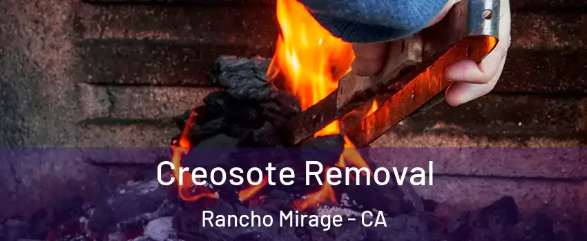  Creosote Removal Rancho Mirage - CA