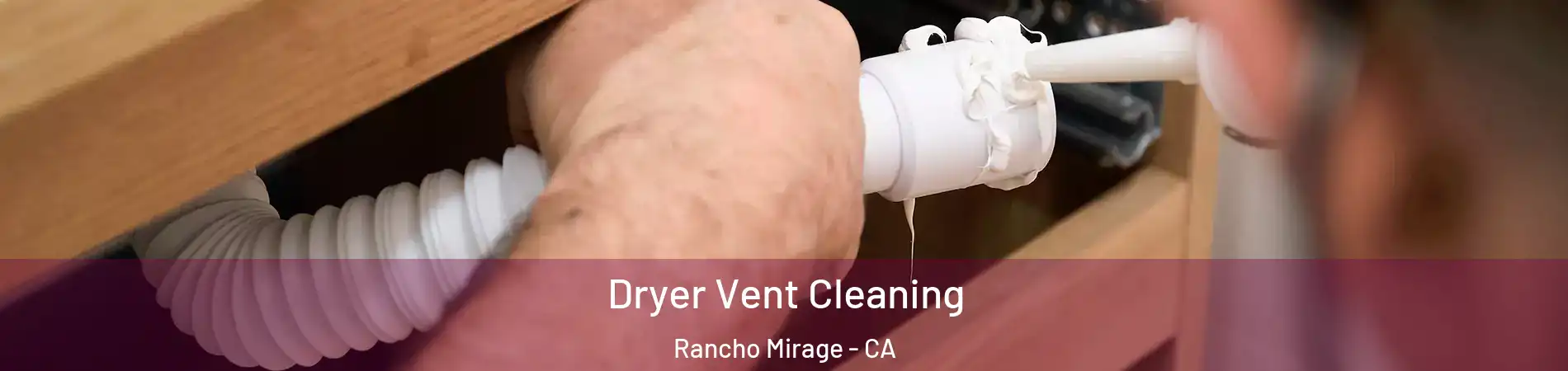  Dryer Vent Cleaning Rancho Mirage - CA