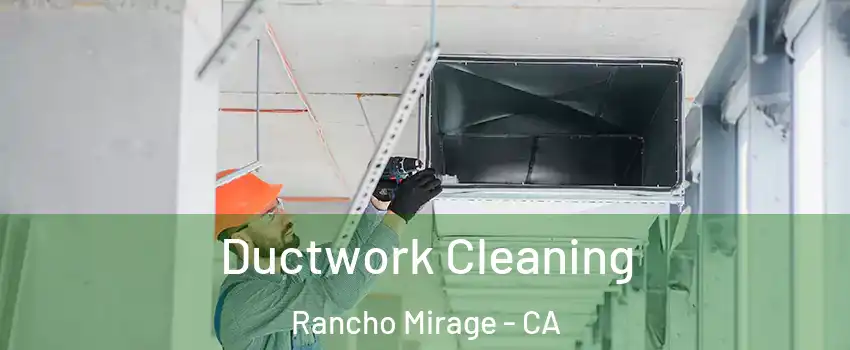  Ductwork Cleaning Rancho Mirage - CA