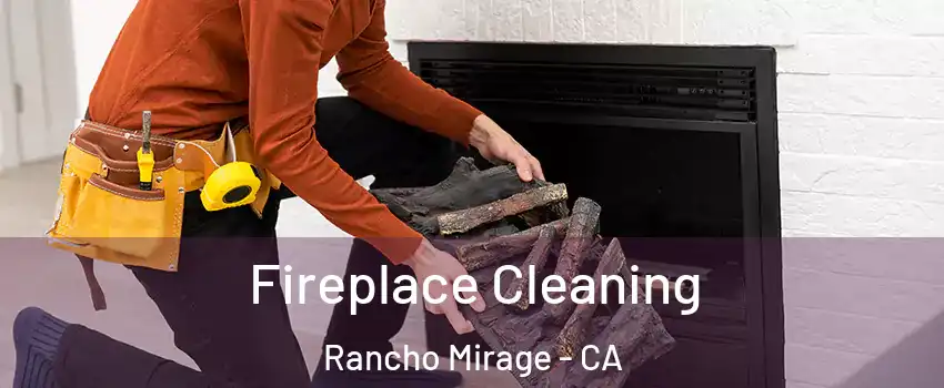  Fireplace Cleaning Rancho Mirage - CA