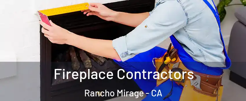  Fireplace Contractors Rancho Mirage - CA
