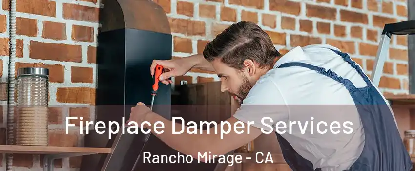 Fireplace Damper Services Rancho Mirage - CA