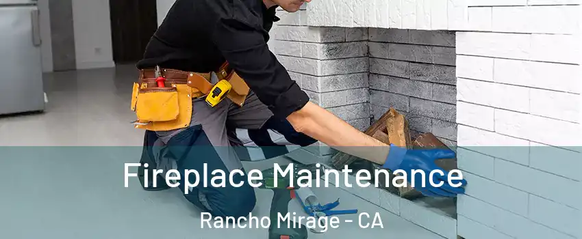  Fireplace Maintenance Rancho Mirage - CA