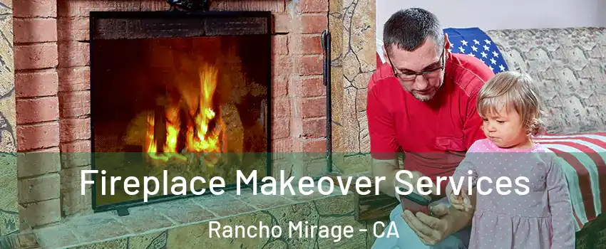 Fireplace Makeover Services Rancho Mirage - CA