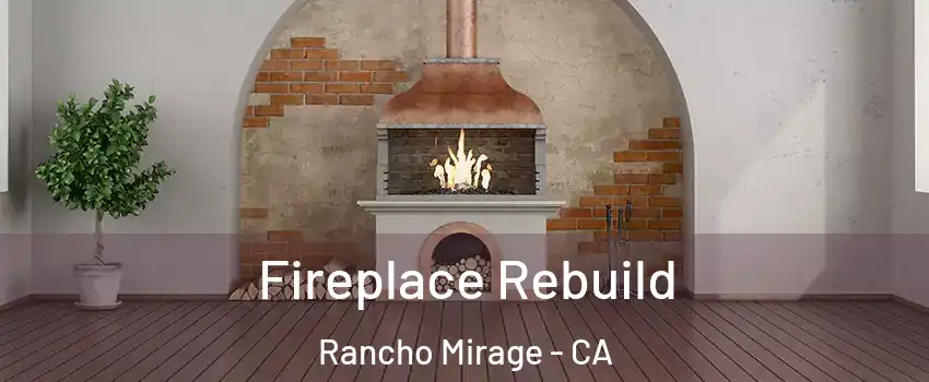  Fireplace Rebuild Rancho Mirage - CA