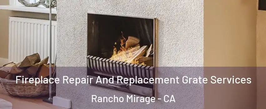  Fireplace Repair And Replacement Grate Services Rancho Mirage - CA