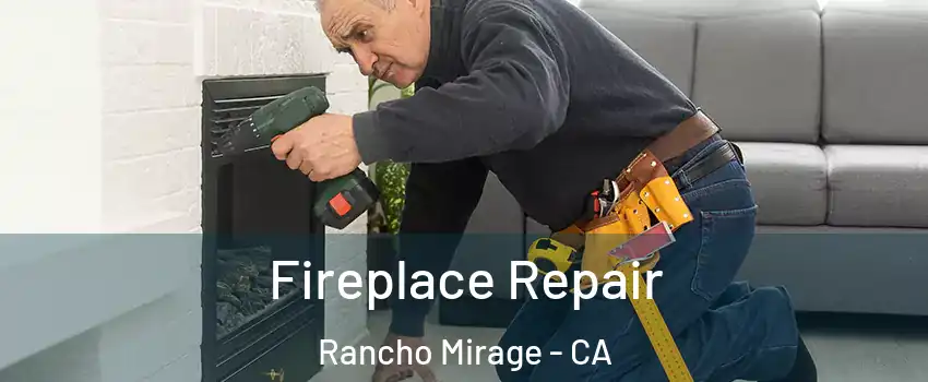  Fireplace Repair Rancho Mirage - CA