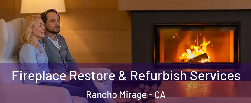  Fireplace Restore & Refurbish Services Rancho Mirage - CA