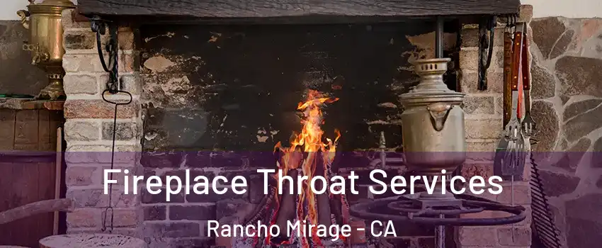  Fireplace Throat Services Rancho Mirage - CA