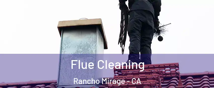  Flue Cleaning Rancho Mirage - CA