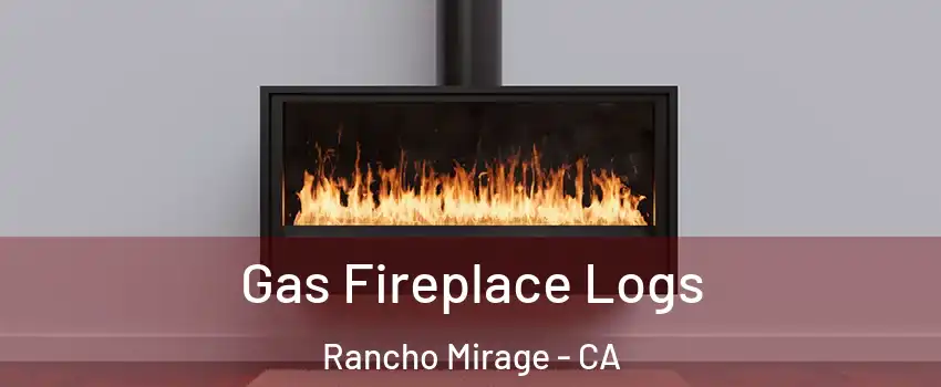  Gas Fireplace Logs Rancho Mirage - CA