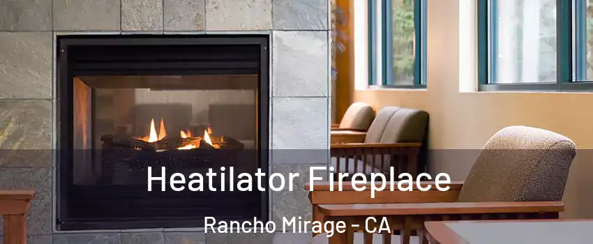  Heatilator Fireplace Rancho Mirage - CA