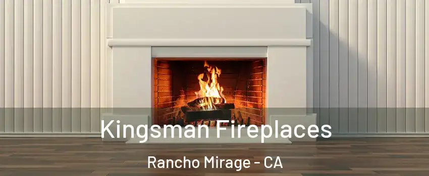  Kingsman Fireplaces Rancho Mirage - CA