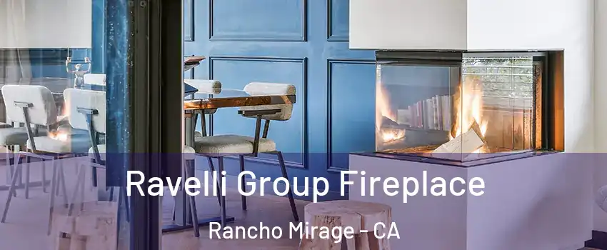  Ravelli Group Fireplace Rancho Mirage - CA