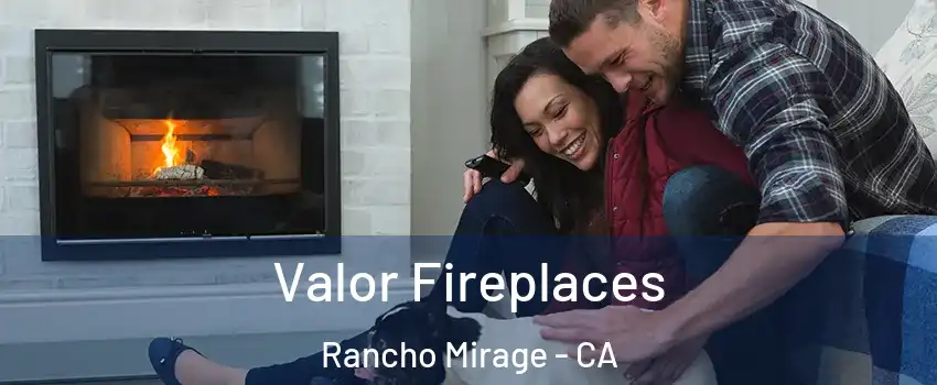 Valor Fireplaces Rancho Mirage - CA