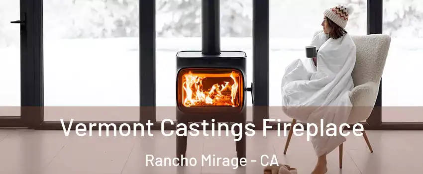  Vermont Castings Fireplace Rancho Mirage - CA